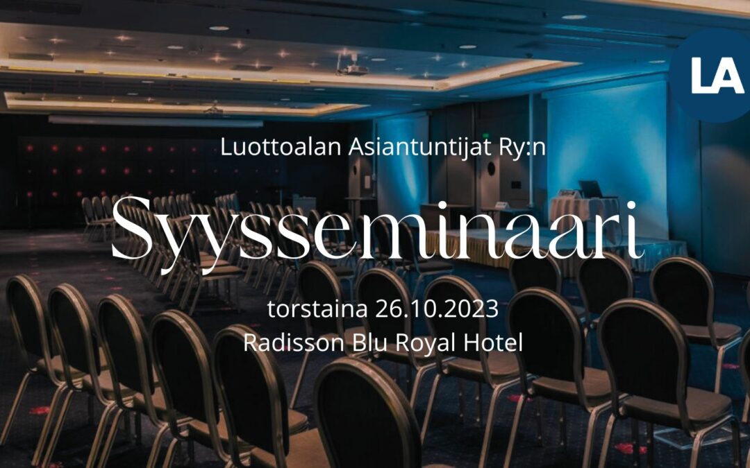 Tervetuloa Luottoalan Asiantuntijat ry:n Syysseminaariin 26.10.2023!